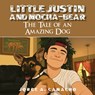 Little Justin and Mocha-Bear: The Tale of an Amazing Dog - Jorge A. Camacho - 9798992652840