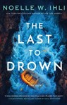 The Last to Drown - Noelle W. Ihli - 9798992716139