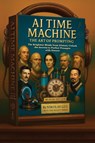 AI Time Machine - The Art of Prompting - Nikolay Gul - 9798992744064