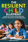 The Resilient Child Blueprint - Deana Rush Davis - 9798992943269