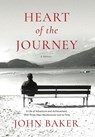 Heart of the Journey - John Baker - 9798993012940