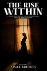 THE RISE WITHIN - Aimee Bridges - 9798993336404