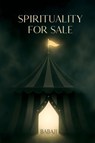Spirituality For Sale - Babaji - 9798993461106