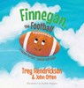 Finnegan, the Football: Created Perfect. Special and Good - John Otten - 9798993583129