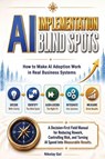 AI Implementation Blind Spots - Nikolay Gul - 9798993880679