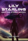 Lily Starling and the Storm Riders - Christian Hurst - 9798993932767