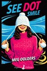See Dot Smile - Meg Oolders - 9798993936574
