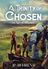 A Trinity of Chosen: An Age of Avarath - Jp Behrens - 9798994321102