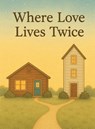 Where Love Lives Twice - Eric Brown - 9798994335536