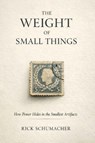 The Weight of Small Things - Rick Schumacher - 9798994394816