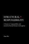 Structural Responsibility - Zane Wu - 9798994534410
