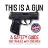 This Is A Gun: A Safety Guide For Families With Children - David Hayes Cox - 9798994702215