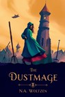 The Dustmage - N. A. Woltzen - 9798994746226