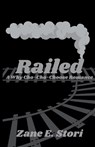 Railed - Zane E. Stori - 9798995320319
