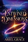 Entwined Dimensions - Ariel Grace - 9798995352907