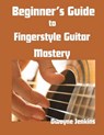 Beginner's Guide to Fingerstyle Guitar Mastery - Dwayne Jenkins - 9798995541912