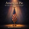 American Pie The Call and Response of "We the People" - Michael J Gallucci - 9798995831976