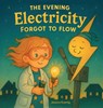 The Evening Electricity Forgot to Flow - Jessica Koenig - 9798999033635