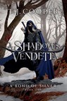 A Shadow's Vendetta - T. J. Cooper - 9798999274113