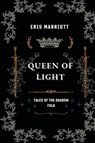 Queen of Light - Eris Marriott - 9798999405517