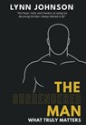 The Surrendered Man: What Truly Matters - Lynn Johnson - 9798999447302