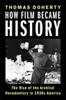 How Film Became History - Thomas Doherty - 9780231222587
