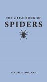 The Little Book of Spiders - Simon (Adjunct Professor of Science Communication) Pollard - 9780691251820
