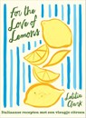 For the Love of Lemons - Letitia Clark - 9789023017479