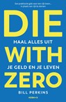 Die With Zero - Bill Perkins - 9789043944366