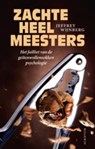 Zachte heelmeesters - Jeffrey Wijnberg - 9789055948819