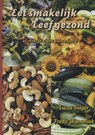 Eet smakelijk leef gezond! - Lucas Slager ; Fredy Wamelink - 9789078070504