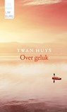 Over geluk / Ouver geluk - Twan Huys - 9789085162162