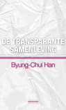 De transparante samenleving - Byung-Chul Han - 9789461641892