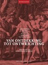 Van ontdekking tot ontwrichting - Johan Verberckmoes ; Guy Putseys ; Tim Puttevils ; Herman Sterckx ; Sophie Verreyken ; Karel Van Nieuwenhuyse - 9789461663528