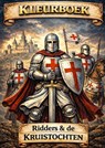 Kleurboek, Ridders en de kruistochten. - H. Mourits - 9789465465074