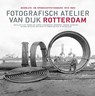 Fotografisch Atelier Van Dijk Rotterdam - Frits Gierstberg ; René Spork - 9789490631147