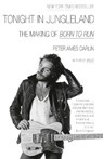 Tonight in Jungleland: The Making of Born to Run - Peter Ames Carlin - 9798217006960