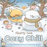 Cozy Chill: Cute and Relaxing Coloring Book - Cherry Lam - 9798217274017