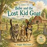 Bebe and the Lost Kid Goat - Angie McCourt - 9798995873914