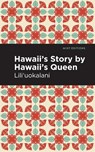 Hawaii's Story by Hawaii's Queen - Lili'uokalani - 9781513271903