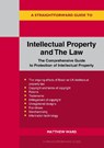 A Straightforward Guide to Intellectual Property and the Law - Matthew Ward - 9781802362770