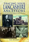 Tracing Your Lancashire Ancestors: A Guide for Family Historians - Sue Wilkes - 9781848847446