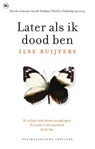 Later als ik dood ben - Ilse Ruijters - 9789044356496