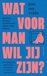 Wat voor man wil jij zijn? - Jens van Tricht - 9789046708026