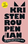 Je weet dat je dit wil - Kristen Roupenian - 9789046824221
