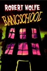 Bangschool - Robert Wolfe - 9789076174297