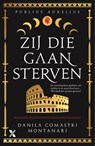 Zij die gaan sterven - Danila Comastri Montanari - 9789401623858