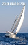 Zeilen naar de zon - Patrick Ven - 9789402102680