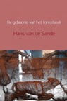 De geboorte van het toneelstuk - Hans van de Sande - 9789402161601