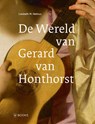 De wereld van Gerard van Honthorst - Liesbeth M. Helmus - 9789462587427